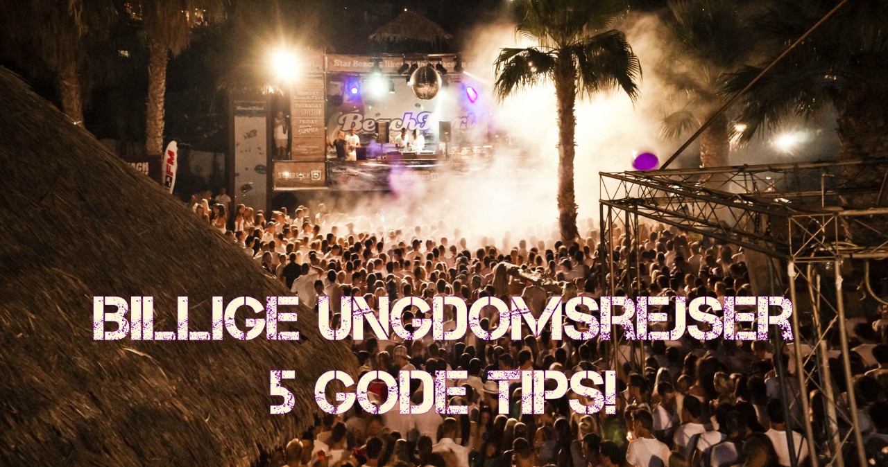 Billige ungdomsrejser – 5 gode tips!